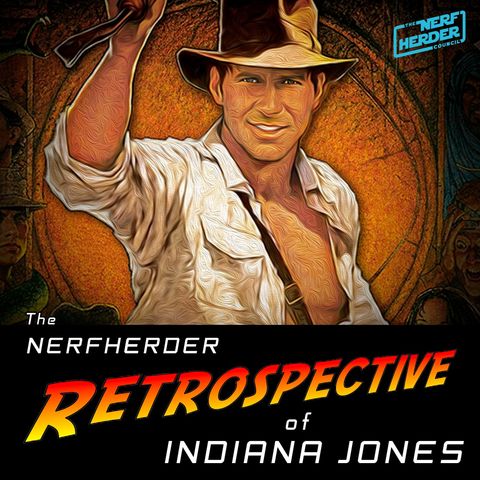 The Indiana Jones Retrospective!
