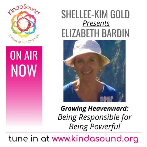 Being Responsible for Being Powerful | Elizabeth Bardin on Growing Heavenward with Shellee-Kim Gold