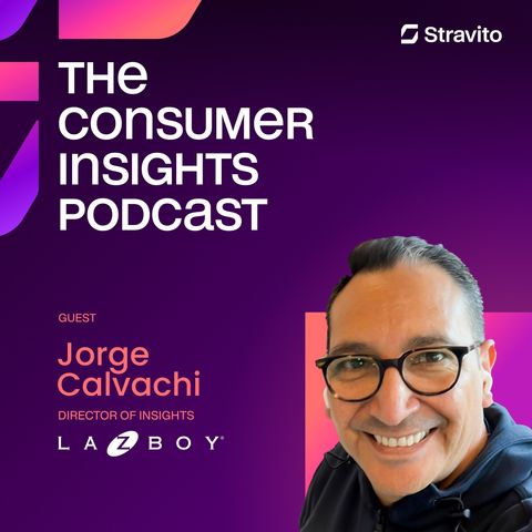 Creating a Consumer-Centric Culture with Jorge Calvachi, Director of Insights at La-Z-Boy