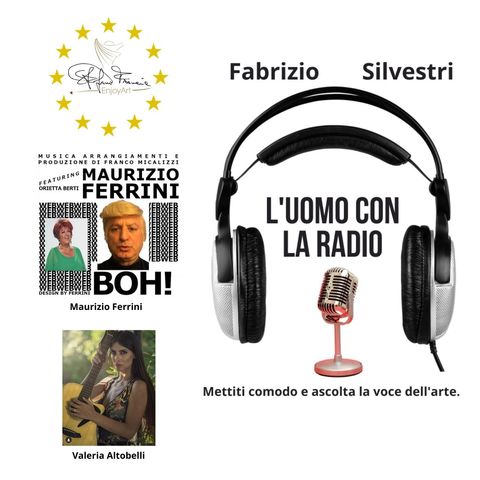 L'uomo con la radio incontra Maurizio Ferrini e Valeria Altobelli.