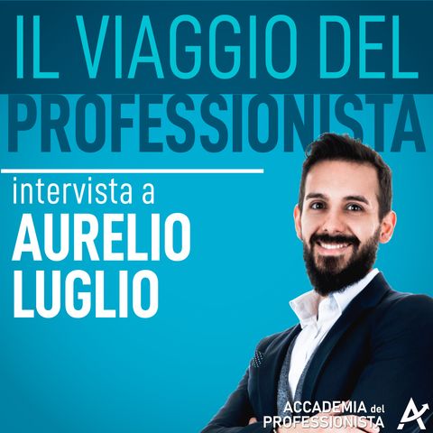 06 - Due elementi che fanno crescere un business, intervista ad Aurelio Luglio