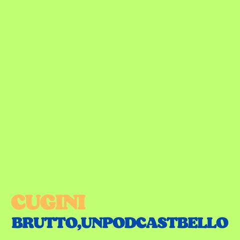 Ep #939 - Cugini