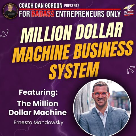 The Ultimate Million Dollar Machine System - Ernesto Mandowsky