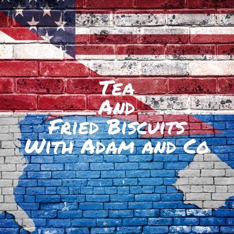 Episode 3 - Tea and Fried Biscuit's With Adam and Co