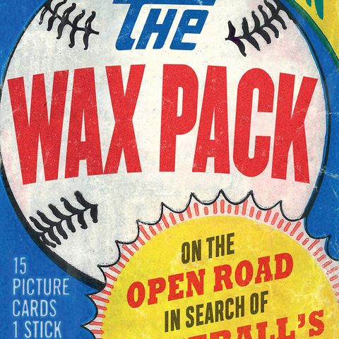 Books on Sports: Author Brad Balukjian The Wax Pack: On the Open Road in Search of Baseball’s Afterlife
