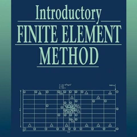 Introductory Finite Element Method