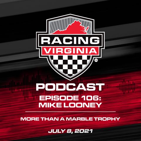 106. Mike Looney: More Than A Marble Trophy