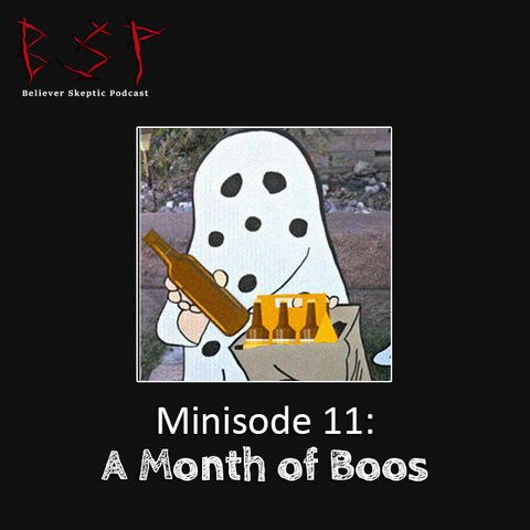 Minisode 11 – A Month of Boos