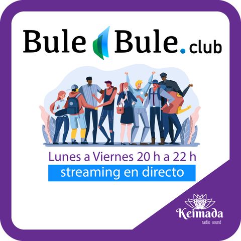 BULE BULE CLUB 📅 22/09/20 . 💬🎧🎵🎶 en 📻 Keimada Radio Sounds Electrónic Music.