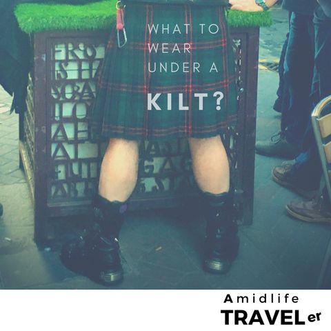 What does a Scotsman Wear Under His Kilt?