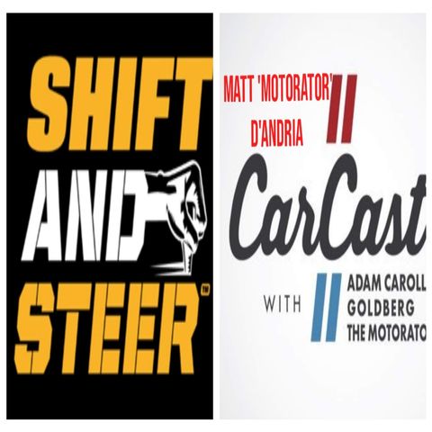 Matt 'Motorator' D'Andria - Podcaster - (Shift and Steer / Car Cast) Part 1