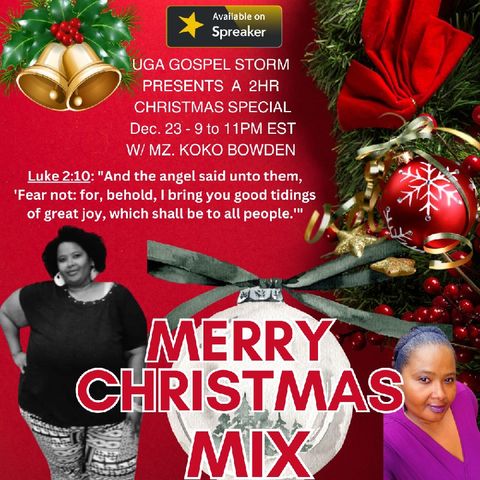 Episode 122 Join me Now !!!Christmas Mix Pop Up w/ Mz. Koko Bowden- UGA Gospel Storm Show w/Mz Koko