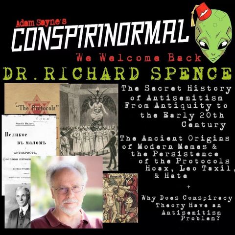 Conspirinormal 356- Richard Spence 2 (Secret History of Anti-Semitism)