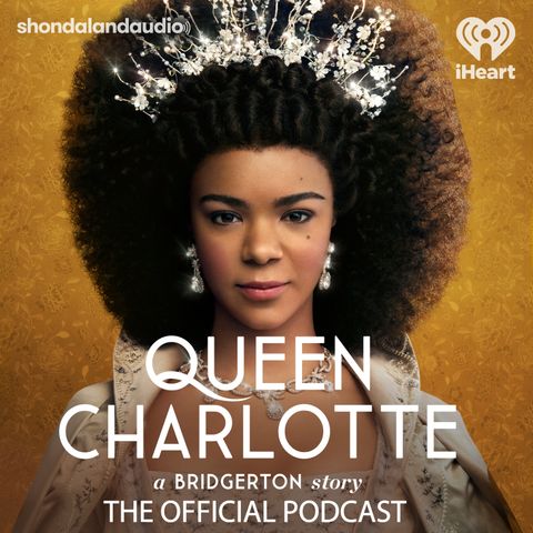 Queen Charlotte: A Bridgerton Story, The Official Podcast Trailer