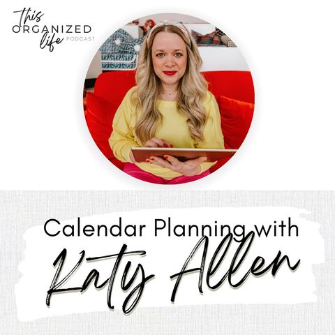 Calendar Planning with Katy Allen | Ep 318
