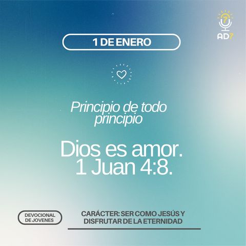 Principio de todo principio | Carácter - Devocional de Jóvenes | 1 de enero 2023