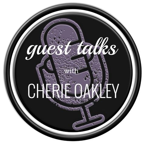Guest Talks with Cherie Oakley
