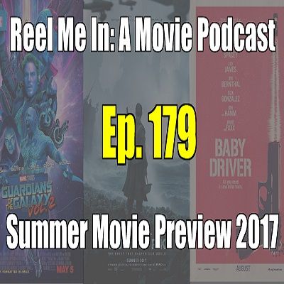 Ep. 179: Summer Movie Preview 2017