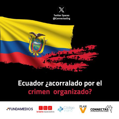 Ecuador ¿acorralado por el crimen organizado?
