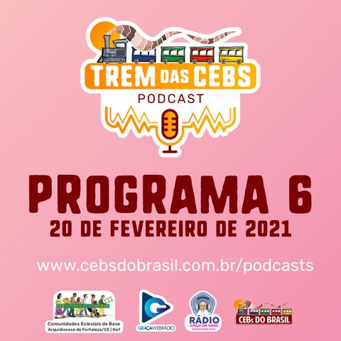 Trem das CEBs | Programa #6