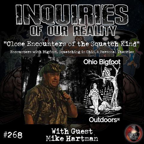 #268 "Close Encounters of the Squatch Kind" with Mike Hartman