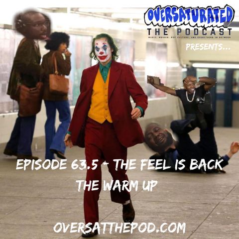 Episode 63.5 - The Feel is Back (The Warm Up)