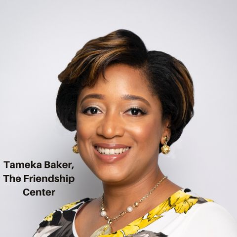 Episode 3: "Community and Purpose is as Important as Feeding":  Tameka Baker, The Friendship Center, Atlanta