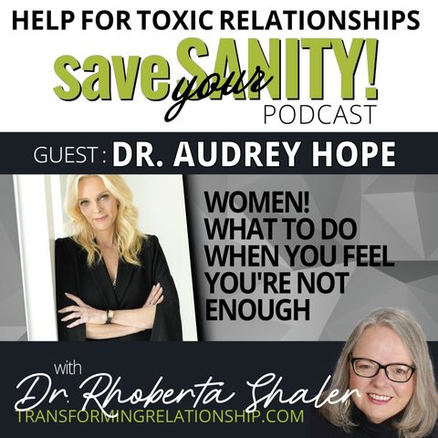 Women! What To Do When You Feel You're Not Enough   Guest: Audrey Hope