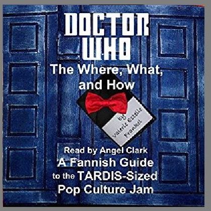 Doctor Who - The What, Where, and How By Valerie Estelle Frankel Narrated By Angel Clark