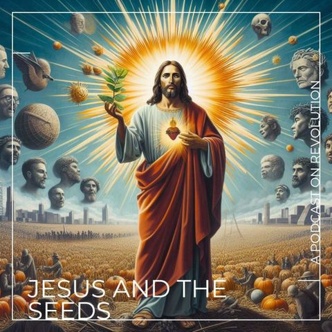 RRRpodcast | Jesus and Seeds Of Revolution #S1E15 | Audiobook