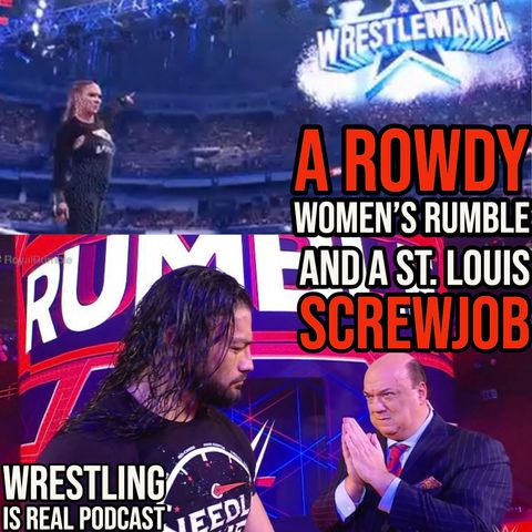 Royal Rumble: A Rowdy Women's Rumble and A St. Louis Screwjob (ep.670)
