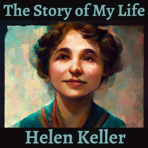 Chapter 8 - The Story of My Life - Hellen Keller
