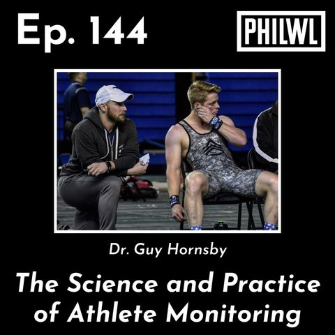 Ep. 144: Science & Practice of Athlete Monitoring | Dr. Guy Hornsby