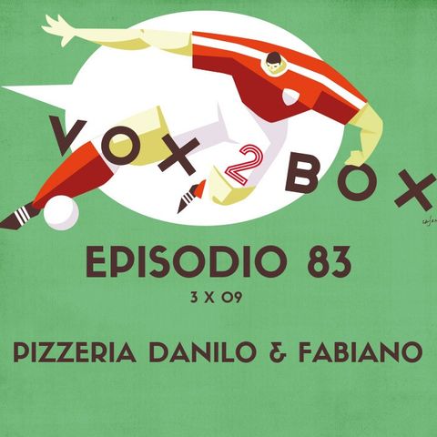 Episodio 83 (3x09) - Pizzeria Danilo & Fabiano