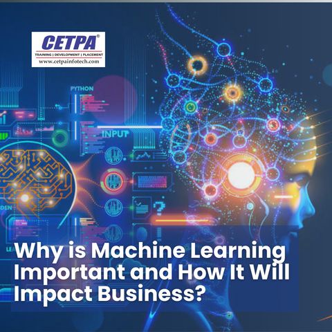Why is Machine Learning Important and How It Will Impact Business?