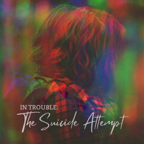 EPISODE 26: October 24, 2009 – IN TROUBLE: The Suicide Attempt