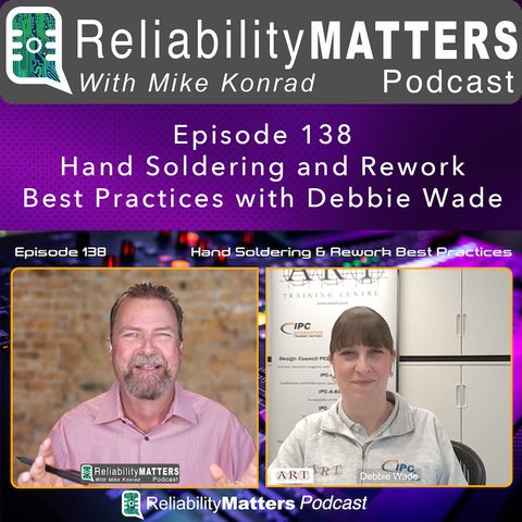 Episode 138: Hand Soldering and Rework Best Practices with Debbie Wade