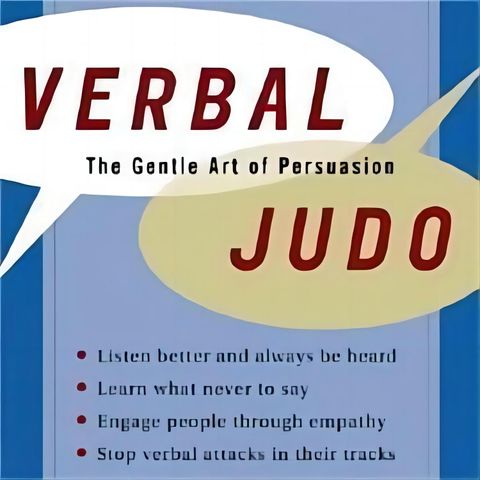 Verbal JudoThe Art of Persuasion: Mastering Verbal Judo