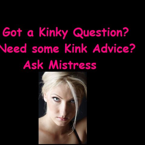 Kink Korner Ask Mistress Edition