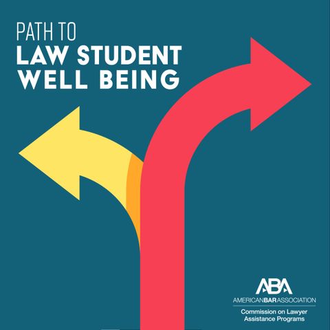 Episode 7 - Where Are We On the Path to Law Student Well-Being?