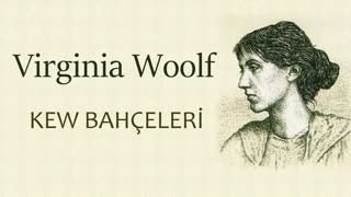 Kew Bahçeleri  Virginia WOOLF sesli öykü