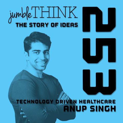 Technology Driven Healthcare with Anup Singh