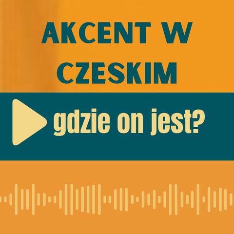 84: Akcent w czeskim i co się stało rzeczywistością