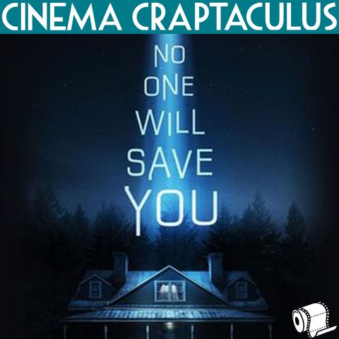No One Will Save You CINEMA CRAPTACULUS