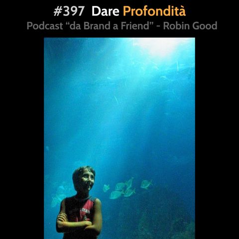 #397 - Dare Profondità