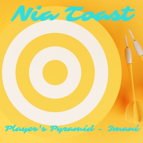 Nia Toast - Player's Pyramid "Imani"