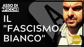 Il  fascismo bianco  - Alessio Mannino