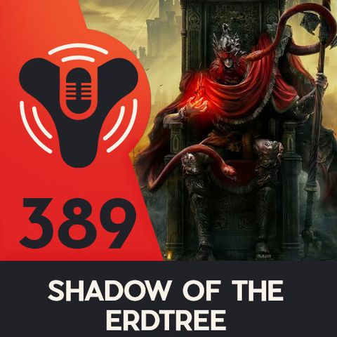 DCP + SideQuest - Ep 389 - Elden Ring: Shadow Of The Erdtree - Destiny Episodes Discussion