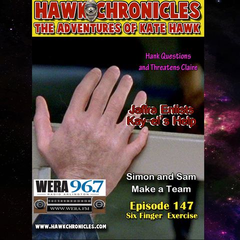 Episode 147 Hawk Chronicles "Six Finger Exercise"