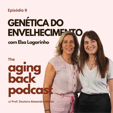 Genética do Envelhecimento - com Elsa Logarinho | Episódio 9